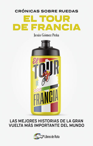 CRONICAS SOBRE RUEDAS: EL TOUR DE FRANCIA