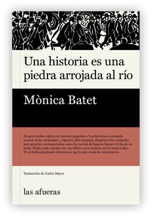 UNA HISTORIA ES UNA PIEDRA ARROJADA AL RÍO