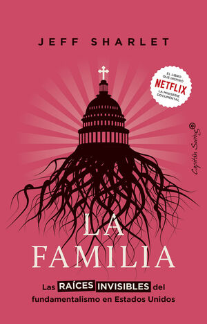 LA FAMILIA/RAICES INVISIBLES FUNDAMENTALISMO ESTADOS UNID
