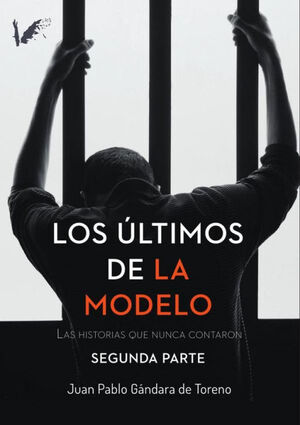 LOS ÚLTIMOS DE LA MODELO. SEGUNDA PARTE