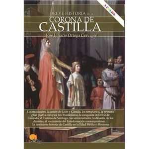 BREVE HISTORIA DE LA CORONA DE CASTILLA. NUEVA EDICIÓN COLOR