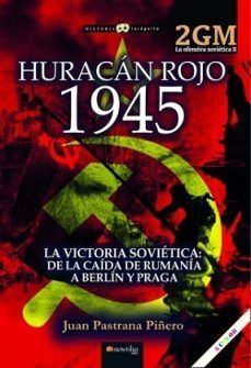 HURACÁN ROJO 1945. OFENSIVA SOVIÉTICA II