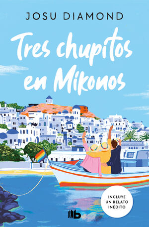 TRES CHUPITOS EN MIKONOS (CHUECA 3)