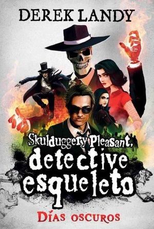 DETECTIVE ESQUELETO (4): DÍAS OSCUROS