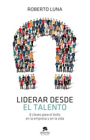 LIDERAR DESDE EL TALENTO