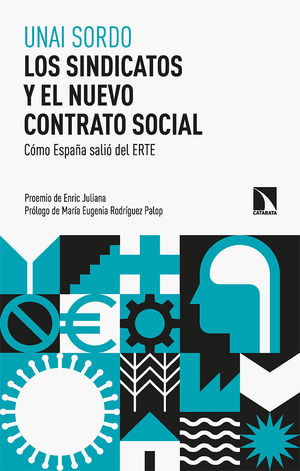 LOS SINDICATOS Y EL NUEVO CONTRATO SOCIAL. CÓMO ESPAÑA SALIÓ DEL ERTE