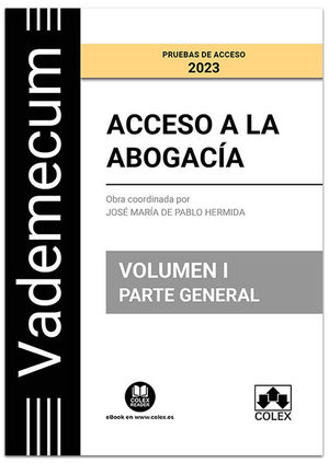 VADEMECUM ACCESO 2023 A LA ABOGACÍA. VOLUMEN I. PARTE GENERAL