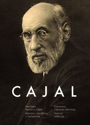 SANTIAGO RAMÓN Y CAJAL. MAESTRO, CIENTÍFICO Y HUMANISTA