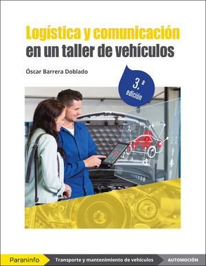 LOGÍSTICA Y COMUNICACIÓN EN UN TALLER DE VEHÍCULOS (3ºED/2022/PARANINFO)