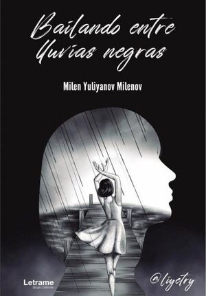 BAILANDO ENTRE LLUVIAS NEGRAS