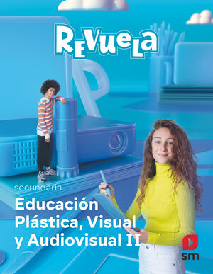 EDUCACIÓN PLÁSTICA, VISUAL Y AUDIOVISUAL II. SECUNDARIA. REVUELA