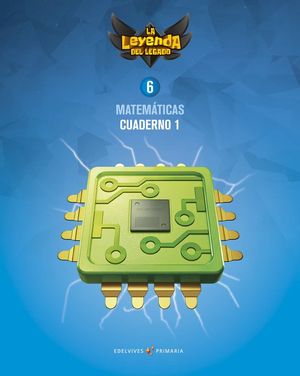 MATEMÁTICAS 6ºEP CUADERNO (1) LA LEYENDA DEL LEGADO (EDELVIVES)