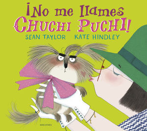 NO ME LLAMES CHUCHI PUCHI!