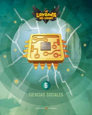 CIENCIAS SOCIALES 6ºEP LA LEYENDA DEL LEGADO (EDELVIVES)