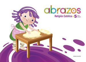 PROYECTO ABRAZOS - 5 AÑOS : RELIGIÓN CATÓLICA