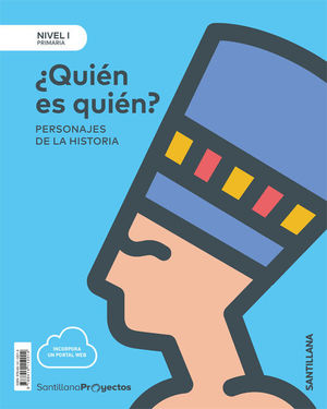 QUIEN ES QUIEN? PERSONAJES DE LA HISTORIA (NIVEL I EP) (SANTILLANA)