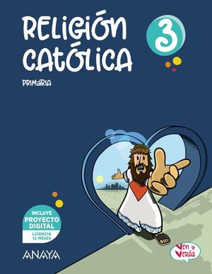 RELIGIÓN CATÓLICA 3ºEP VEN Y VERÁS +PROYECTO DIGITAL (ANAYA/2022)