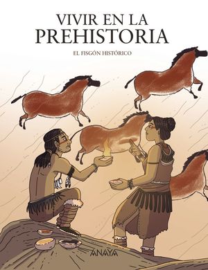 VIVIR EN LA PREHISTORIA