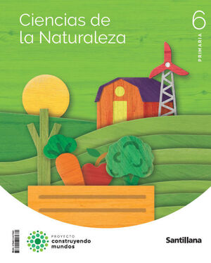 CIENCIA NATURALES 6ºEP CONSTRUYENDO EL MUNDO 2023