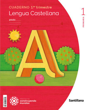 CUADERNO LENGUA PAUTA 1º EP 1º TRIMESTRE CONSTRUYENDO MUNDOS