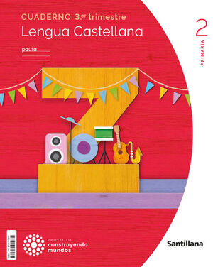 CUADERNO LENGUA PAUTA 2ºEP 3º TRIMESTRE CONSTRUYENDO MUNDOS