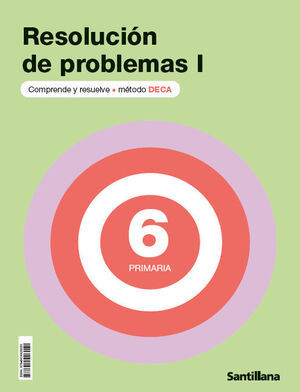 RESOLUCIÓN DE PROBLEMAS DECA I 6ºEP SANTILLANA
