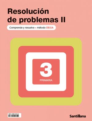 RESOLUCIÓN DE PROBLEMAS DECA II 3ºEP SANTILLANA