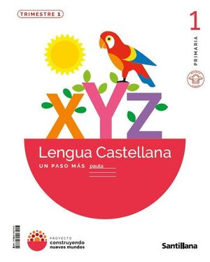 LENGUA 1ºEP PASO MAS PAUTA CONSTRUYENDO MUNDOS 26 SANTILLANA