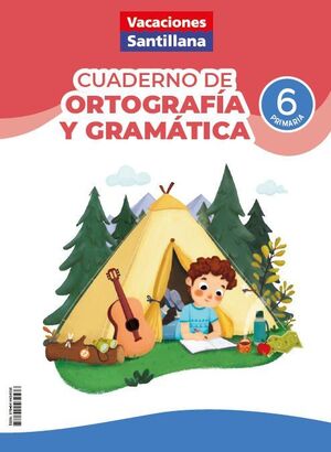 VACACIONES ORTOGRAFÍA-GRAMÁTICA 6ºEP ED26 SANTILLANA