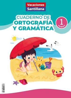 VACACIONES ORTOGRAFÍA-GRAMÁTICA 1ºEP ED26 SANTILLANA