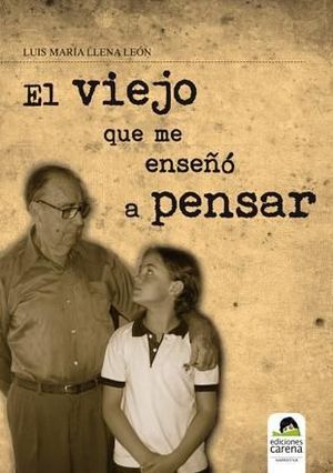 EL VIEJO QUE ME ENSEÑÓ A PENSAR