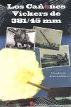 LOS CAÑONES VICKERS DE 381/45MM