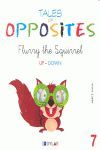 TALES OF OPPOSITES 7 - FLURRY, THE SQUIRREL