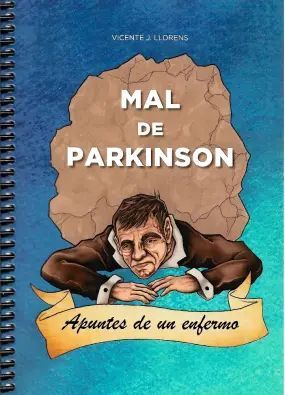 MAL DE PARKINSON, APUNTES DE UN ENFERMO