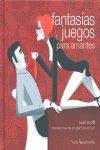 FANTASÍAS Y JUEGOS PARA AMANTES