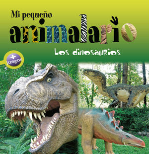 MI PEQUEÑO ANIMALARIO. LOS DINOSAURIOS