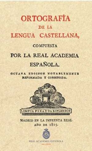 ORTOGRAFÍA DE LA LENGUA CASTELLANA. 1815