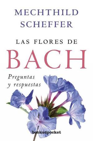 LAS FLORES DE BACH, PREGUNTAS Y RESPUESTAS