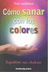 CÓMO SANAR CON LOS COLORES