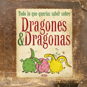 MONSTRUOS. TODO LO QUE QUERÍAS SABER SOBRE DRAGONES Y DRAGONAS