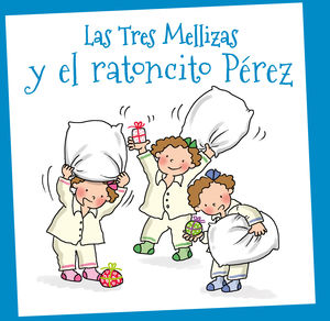 LAS TRES MELLIZAS Y EL RATONCITO PÉREZ