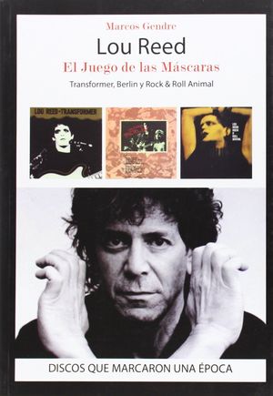 LOU REED, EL JUEGO DE LAS MÁSCARAS