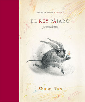 REY PAJARO Y OTROS ESBOZOS, EL