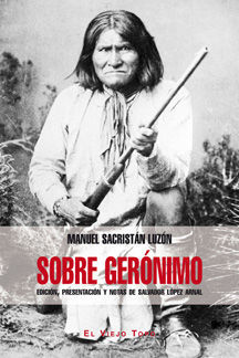 SOBRE GERÓNIMO. EDICIÓN, PRESENTACIÓN Y NOTAS DE SALVADOR LÓPEZ ARNAL