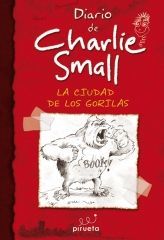 DIARIO DE CHARLIE SMALL. LA CIUDAD DE LOS GORILAS