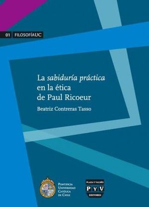 SABIDURÍA PRÁCTICA EN LA ÉTICA DE PAUL RICOEUR, LA