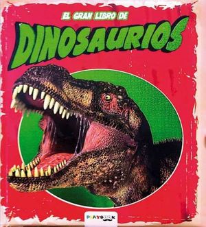 EL GRAN LIBRO DE LOS DINOSAURIOS