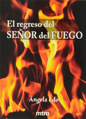 EL REGRESO DEL SEÑOR DEL FUEGO