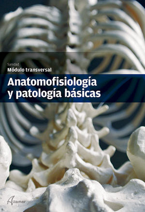 ANATOMOFISIOLOGÍA Y PATOLOGÍA BÁSICAS.