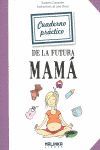 CUADERNO PRÁCTICO DE LA FUTURA MAMÁ